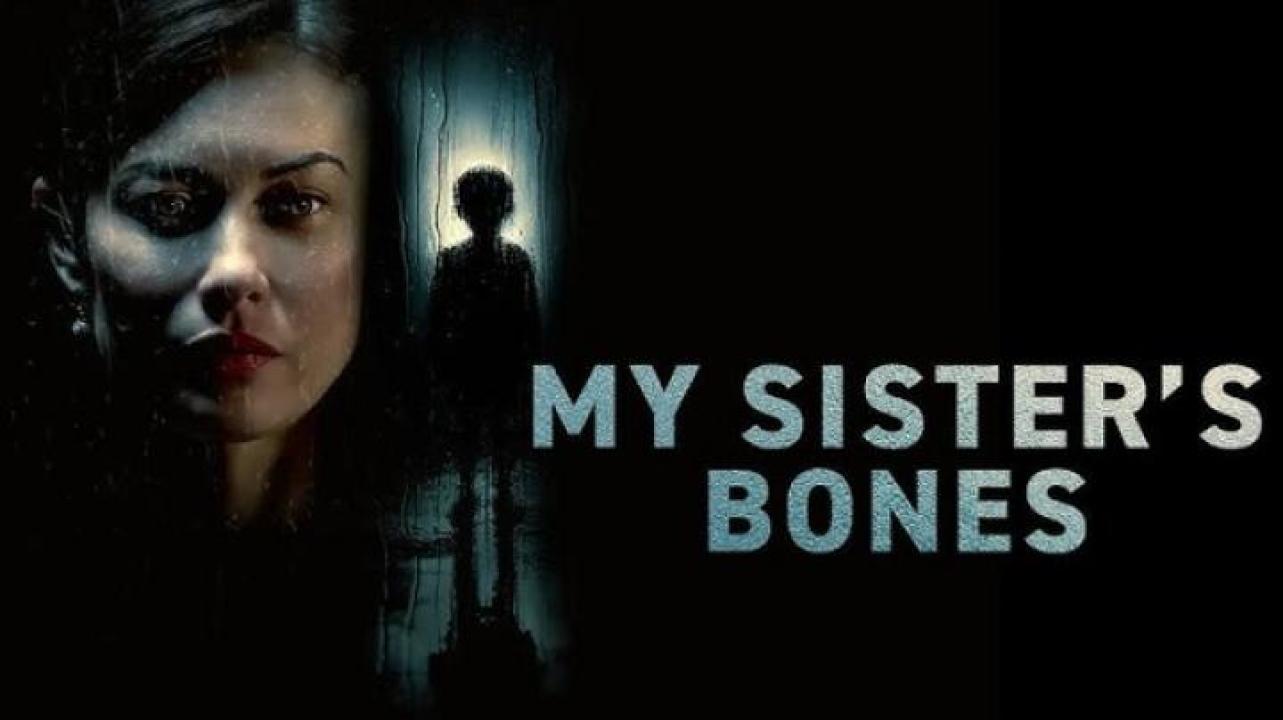 مشاهدة فيلم My Sister's Bones 2026 مترجم ايجي بست