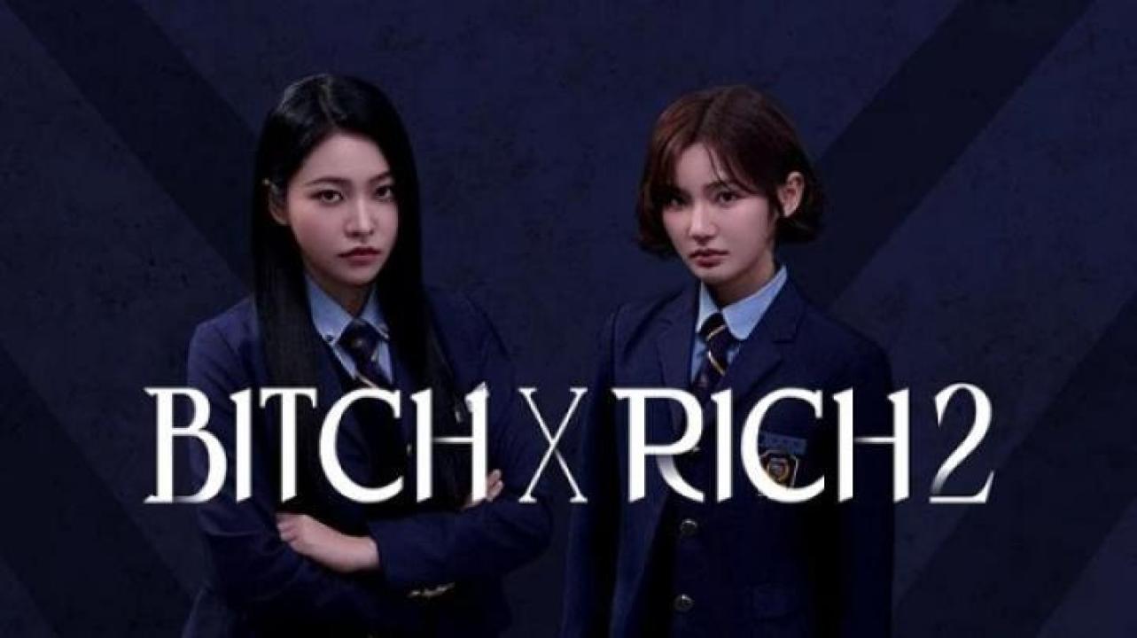 مسلسل Bitch X Rich الموسم الثاني الحلقة 1 الاولي مترجم ايجي بست