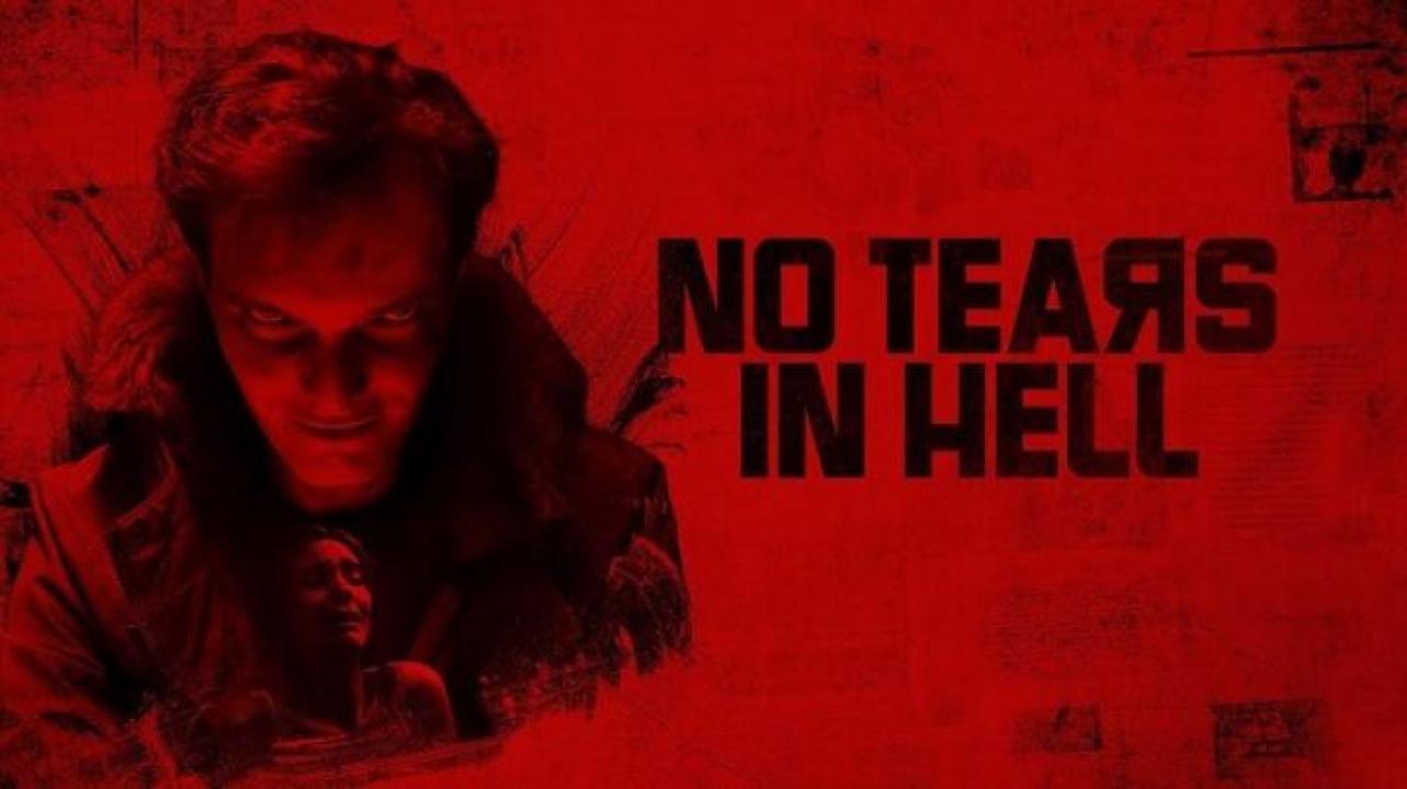 مشاهدة فيلم No Tears In Hell 2025 مترجم ايجي بست
